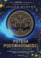 POTĘGA PODŚWIADOMOŚCI (NOWE WYDANIE UZUPEŁNIONE)