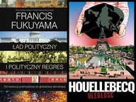 Ład polityczny Fukuyama + Uległość Houellebecq