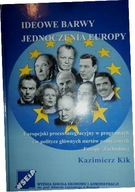 IDEOWE BARWY JEDNOCZENIA EUROPY - Kazimierz Kik