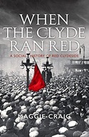When The Clyde Ran Red: A Social History of Red