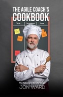 The Agile Coach s Cookbook: The Pathway to