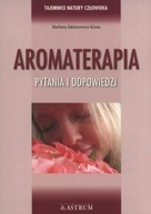 Aromaterapia Pytania i odpowiedzi - Barbara Jakimowicz-Klein