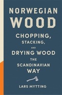 Norwegian Wood: The guide to chopping, stacking