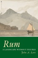 Rum: A Landscape Without Figures Love John A.
