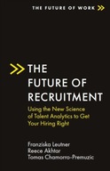 The Future of Recruitment: Using the New Science