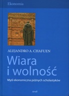 WIARA I WOLNOŚĆ - ALEJANDRO A. CHAFUEN