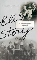 Eli s Story: A Twentieth-Century Jewish Life
