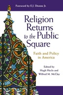 Religion Returns to the Public Square: Faith and