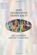 Why Deliberative Democracy? Gutmann Amy