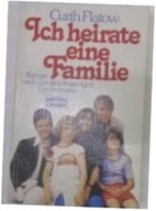 Ich heirate eine Familie - C.Flatow