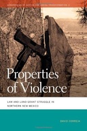 Properties of Violence: Law and Land Grant