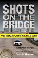 Shots on the Bridge: Police Violence and Cover-up