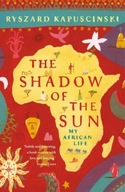 The Shadow of the Sun : My African Life