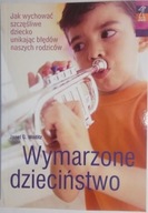 Wymarzone dzieciństwo