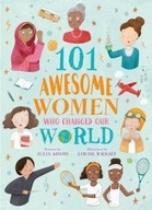 101 Awesome Women Who Changed Our World Adams