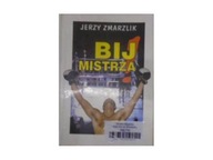 BIJ MISTRZA - JERZY ZMARZLIK