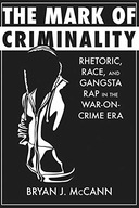 The Mark of Criminality: Rhetoric, Race, and