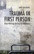 Trauma in First Person: Diary Writing During the