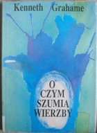 O czym szumią wierzby Kenneth Grahame