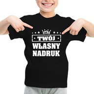 KOSZULKA DZIECIĘCA BLUZKA BAWEŁNIANA T-SHIRT Z WŁASNYM NADRUKIEM NAPISEM