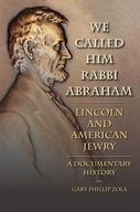We Called Him Rabbi Abraham: Lincoln and American
