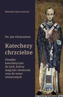KATECHEZY CHRZCIELNE, ŚW. JAN CHRYZOSTOM