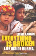 Everything Is Broken: Life Inside Burma Larkin