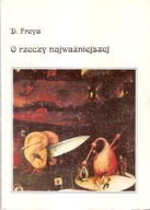 O RZECZY NAJWAŻNIEJSZEJ D. FREYA