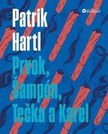 Prvok, Šampón, Tečka a Karel / Dárkové ilustrované vydání Patrik Hartl