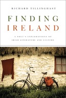 Finding Ireland: A Poet s Explorations of Irish