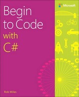 Begin to Code with C# Miles Rob