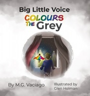 Big Little Voice: Colours the Grey Vaciago M.G.