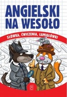 Angielski na wesoło. Słówka, ćwiczenia, łamigłówki H789