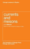 Currents and Mesons Sakurai J. J.