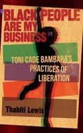 Black People Are My Business: Toni Cade Bambara s
