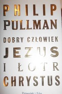 Dobry człowiek Jezus i łotr Chrystus - Pullman