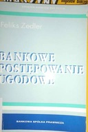 Bankowe postępowanie ugodowe - F. Zedler