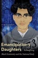Emancipation s Daughters: Reimagining Black