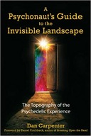 A Psychonaut s Guide to the Invisible Landscape: