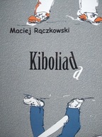 Maciej Rączkowski - Kiboliada poemat heroikomiczny