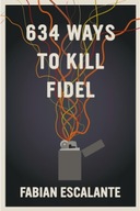 634 Ways To Kill Fidel Escalante Fabian