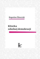 KLINIKA SZKOLNEJ DEMOKRACJI - Bogusław Śliwerski [KSIĄŻKA]