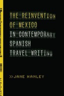 The Reinvention of Mexico in Contemporary Spanish