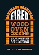 Jon Finch Fired: Over 100 simple recipes & top skills to master the wood fi