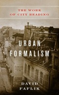 Urban Formalism: The Work of City Reading Faflik