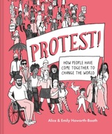 Protest!: How People Have Come Together to Change