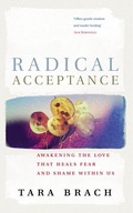 Radical Acceptance: Awakening the Love that Heals