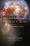 The Last Writings of Thomas S. Kuhn: Incommensurability in Science Thomas