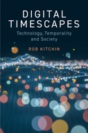 Digital Timescapes: Technology, Temporality and