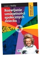 ROZWIJANIE UMIEJĘTNOŚCI SPOŁECZNYCH DZIECKA LINDA A. REDDY